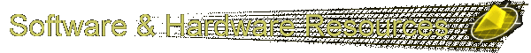 Software & Hardware Resources